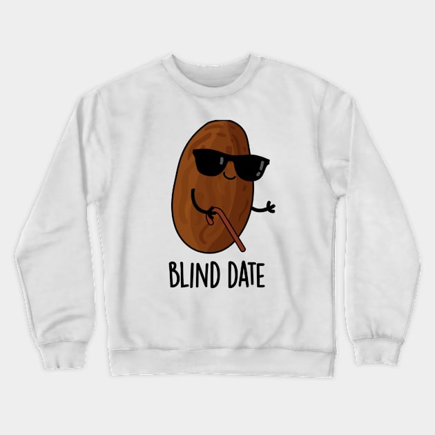 Blind Date Funny Fruit Pun Crewneck Sweatshirt by punnybone